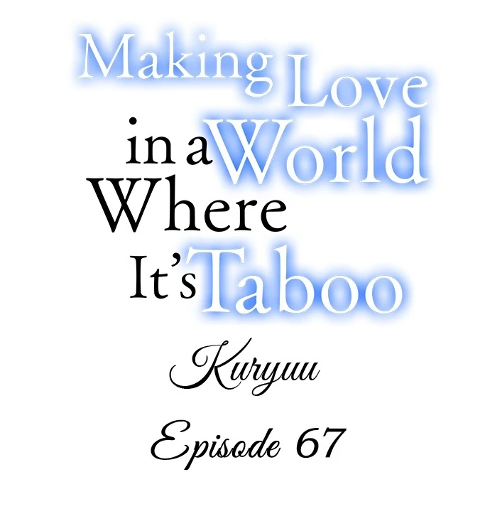 Making Love in a World Where It’s Taboo Chapter 67 1